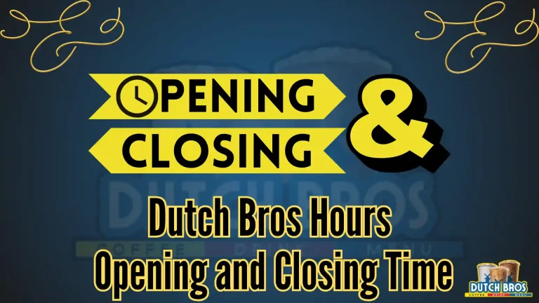 dutch bros hours opening and closing time